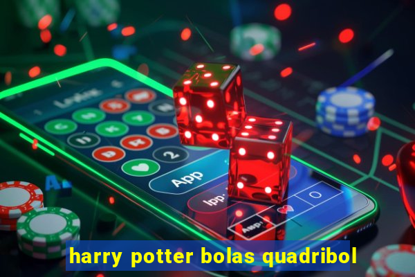 harry potter bolas quadribol